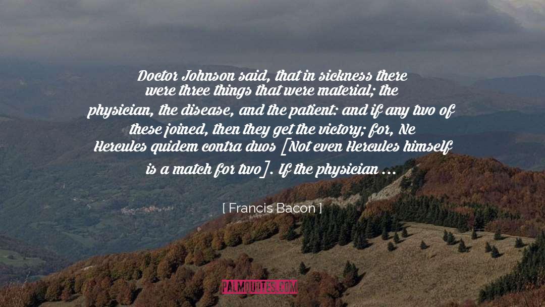 Physician quotes by Francis Bacon