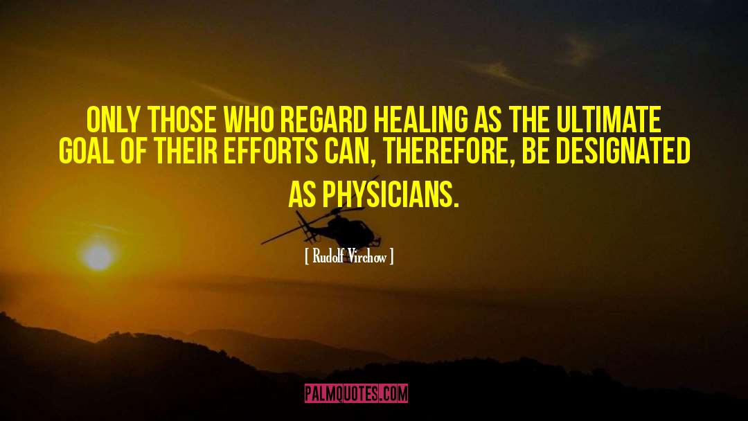 Physicians quotes by Rudolf Virchow