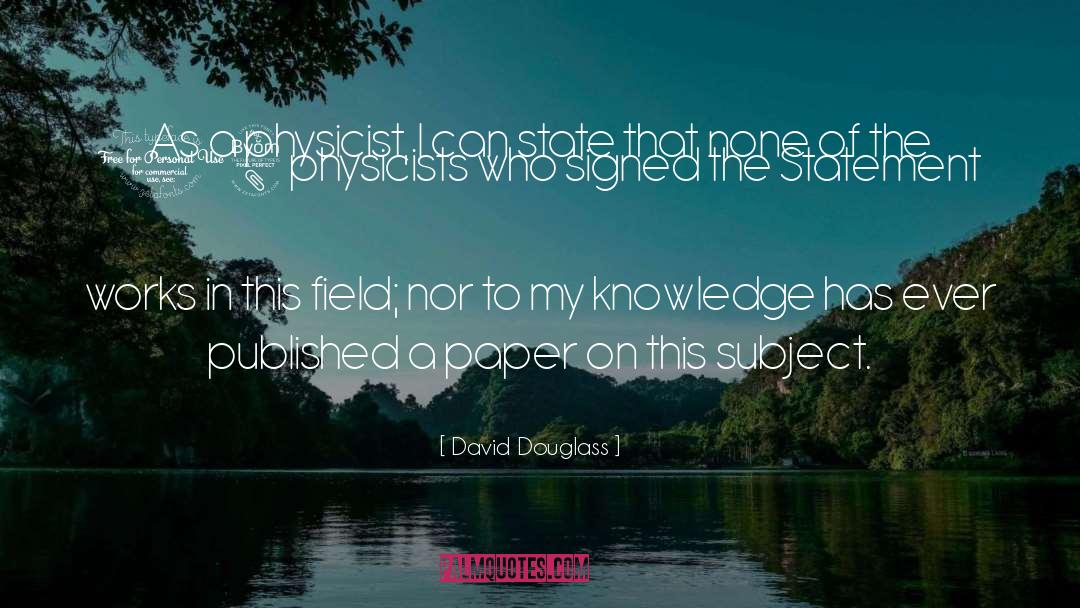 Physicist quotes by David Douglass