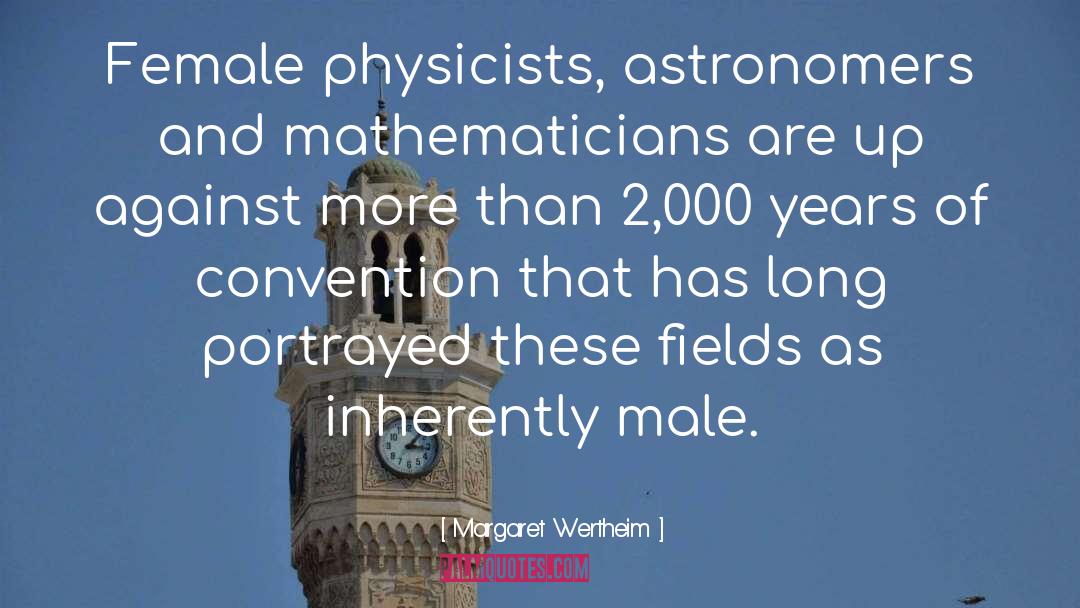 Physicist quotes by Margaret Wertheim