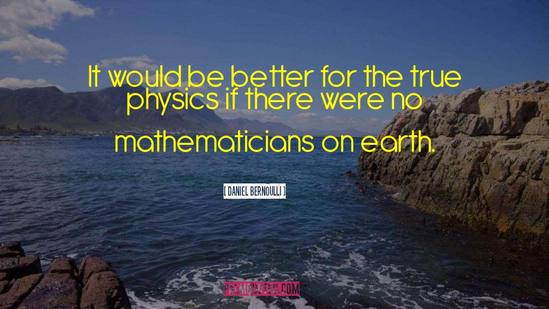 Physics Formula quotes by Daniel Bernoulli