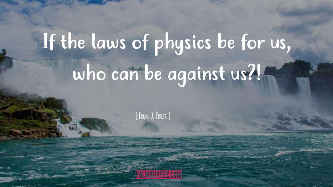 Physics Formula quotes by Frank J. Tipler