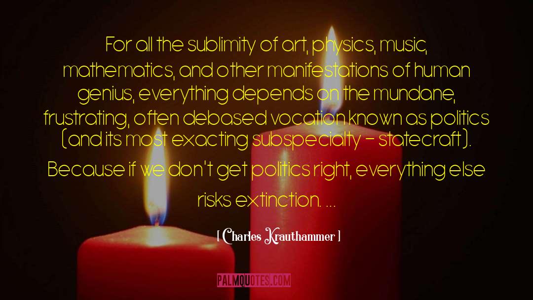 Physics Mathematics quotes by Charles Krauthammer