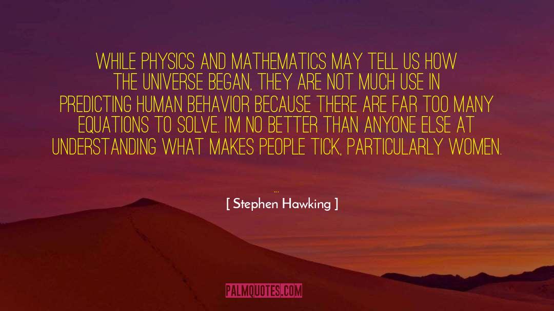 Physics Mathematics quotes by Stephen Hawking