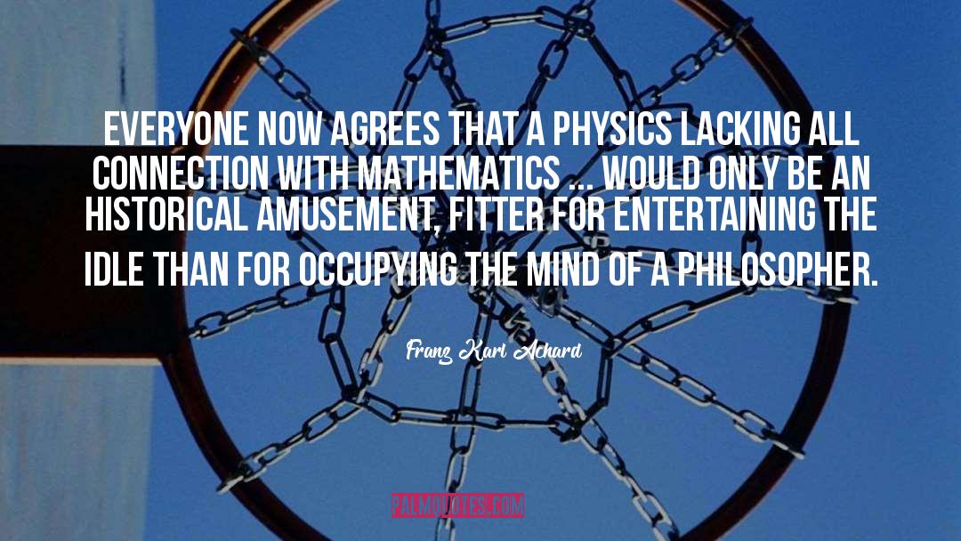 Physics Mathematics quotes by Franz Karl Achard