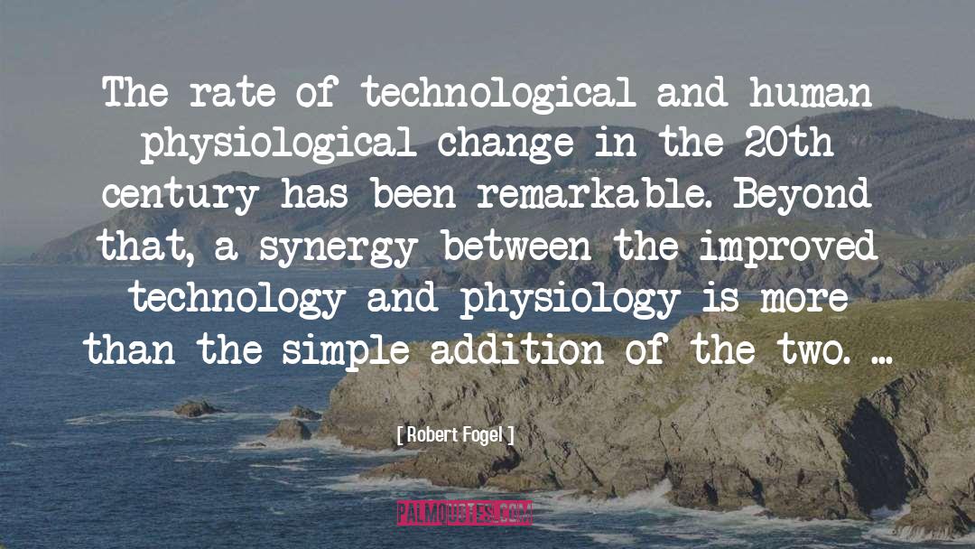 Physiology quotes by Robert Fogel