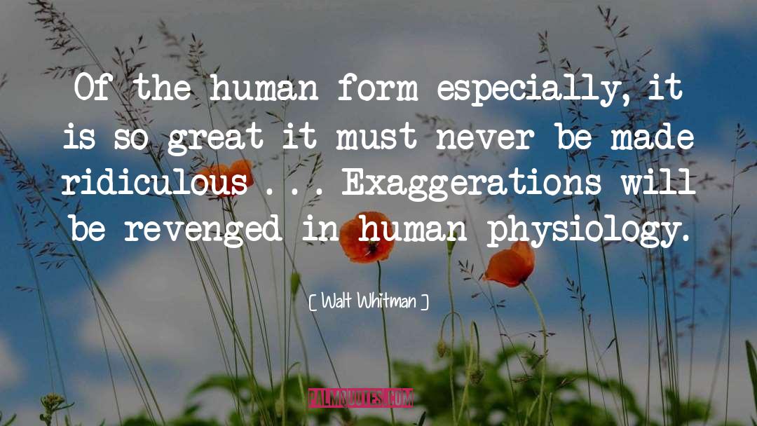 Physiology quotes by Walt Whitman