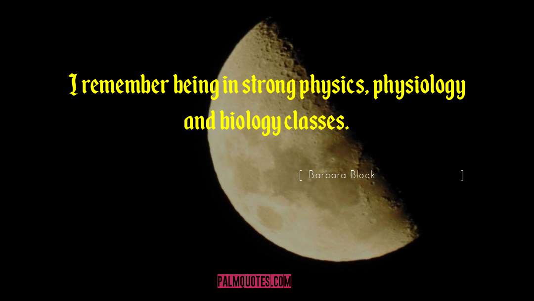 Physiology quotes by Barbara Block