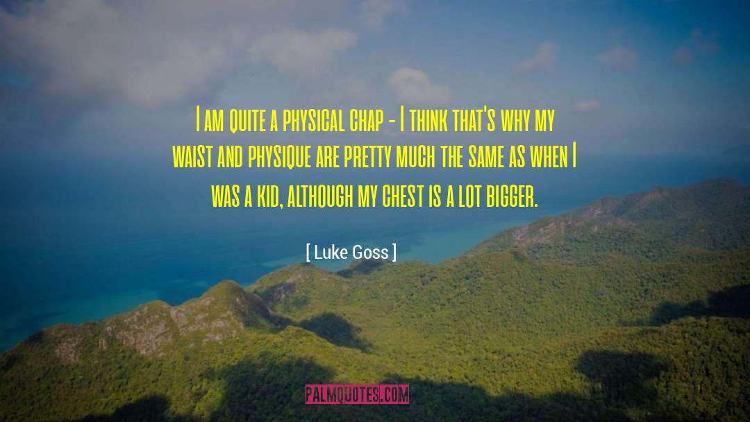 Physique quotes by Luke Goss