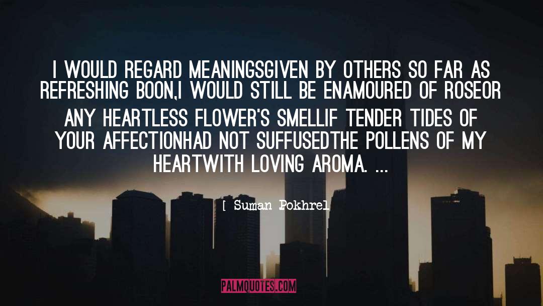 Pianese Flowers quotes by Suman Pokhrel