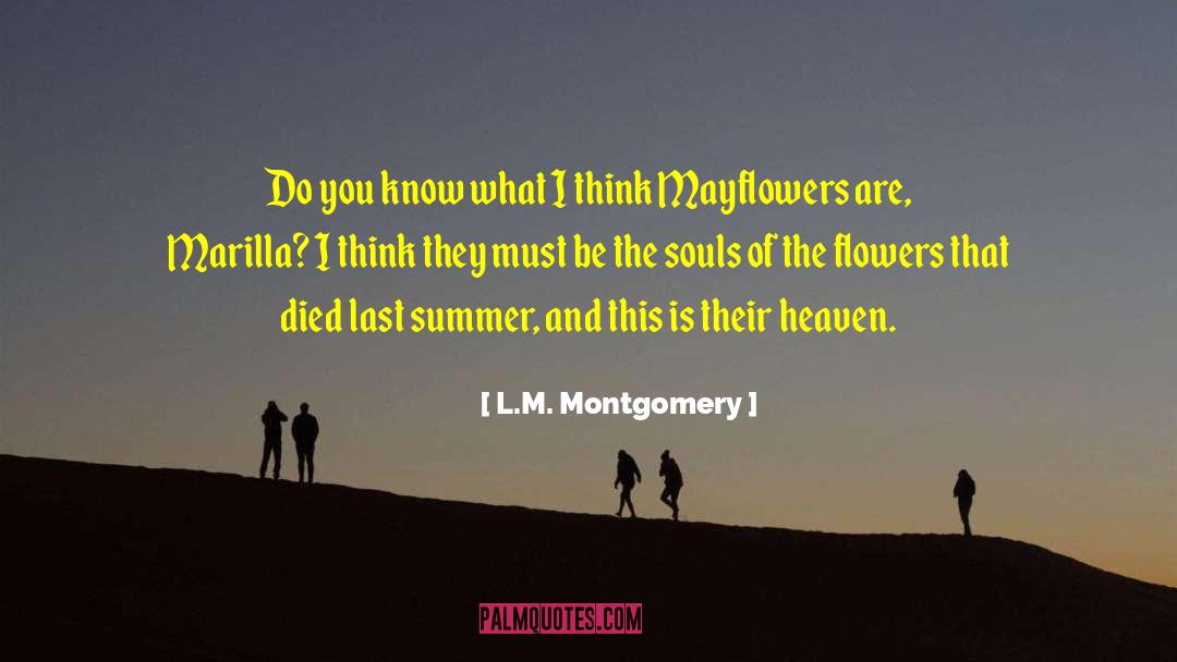 Pianese Flowers quotes by L.M. Montgomery