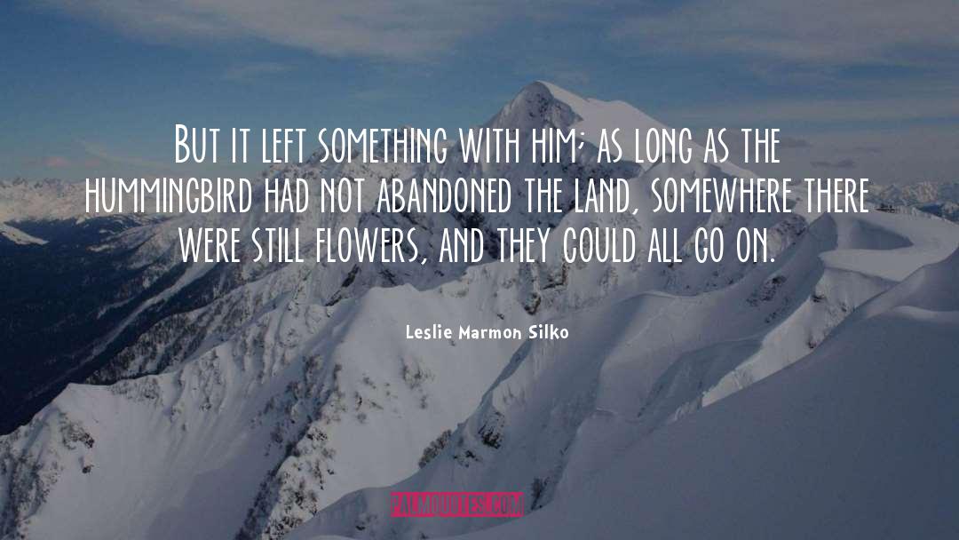 Pianese Flowers quotes by Leslie Marmon Silko