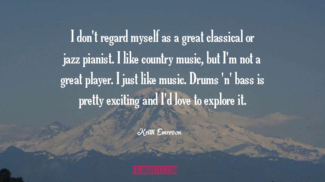 Pianist quotes by Keith Emerson