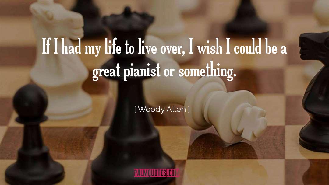 Pianist quotes by Woody Allen