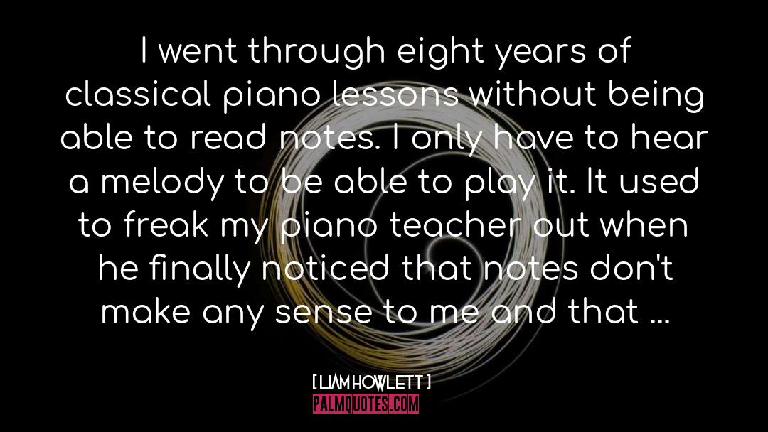 Piano Lesson quotes by Liam Howlett