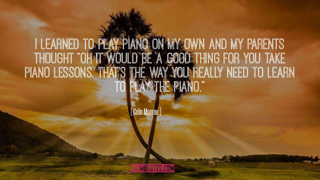 Piano Lessons quotes by Colin Munroe