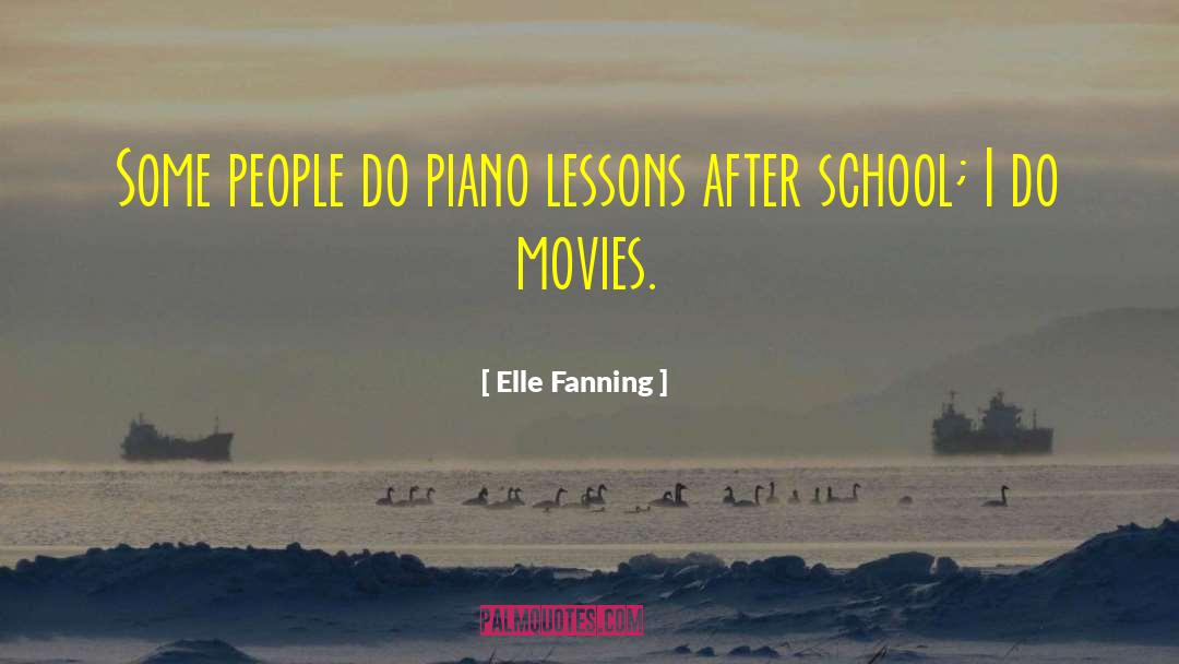 Piano Lessons quotes by Elle Fanning