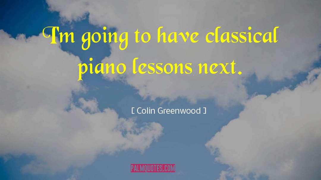 Piano Lessons quotes by Colin Greenwood