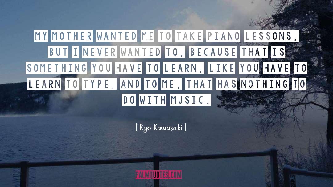 Piano Lessons quotes by Ryo Kawasaki