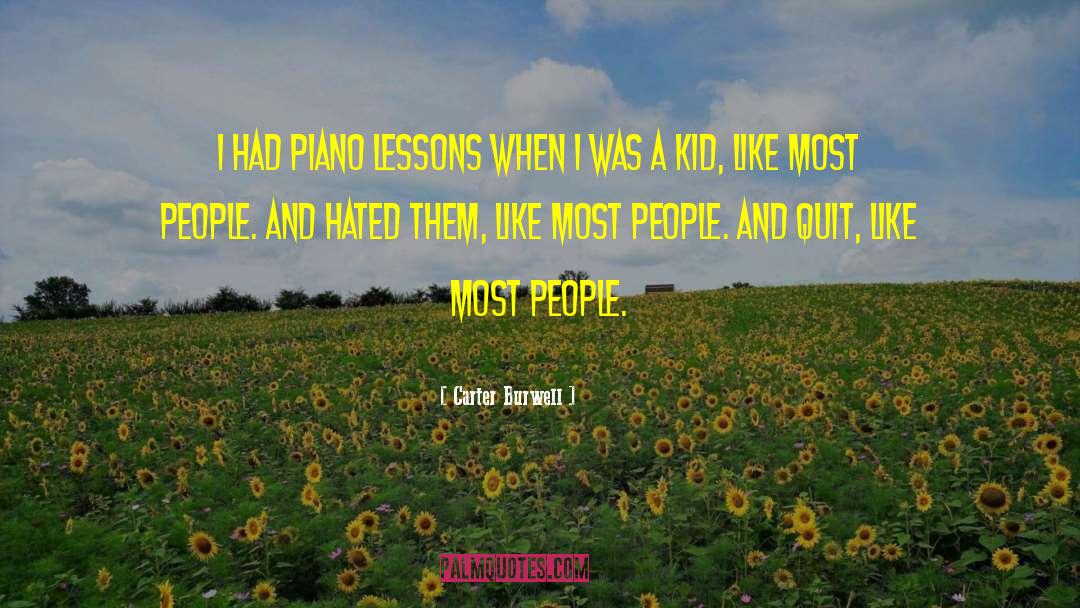 Piano Lessons quotes by Carter Burwell