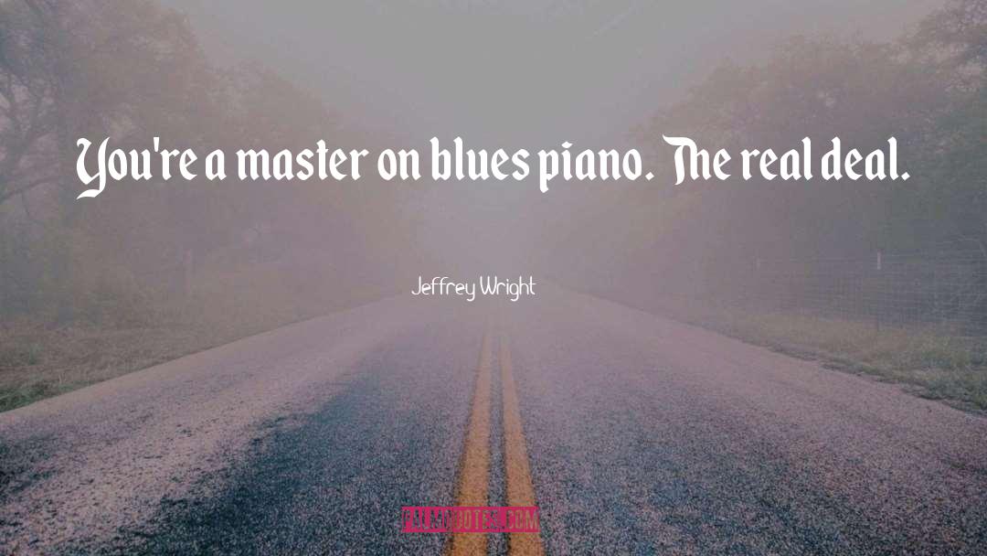 Piano Music quotes by Jeffrey Wright