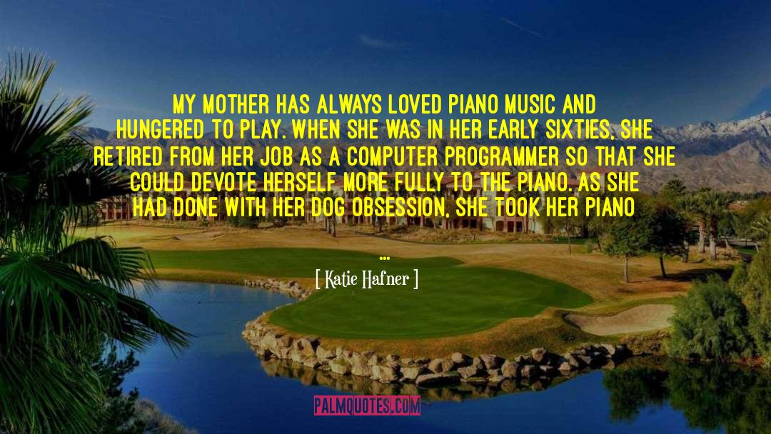 Piano Music quotes by Katie Hafner