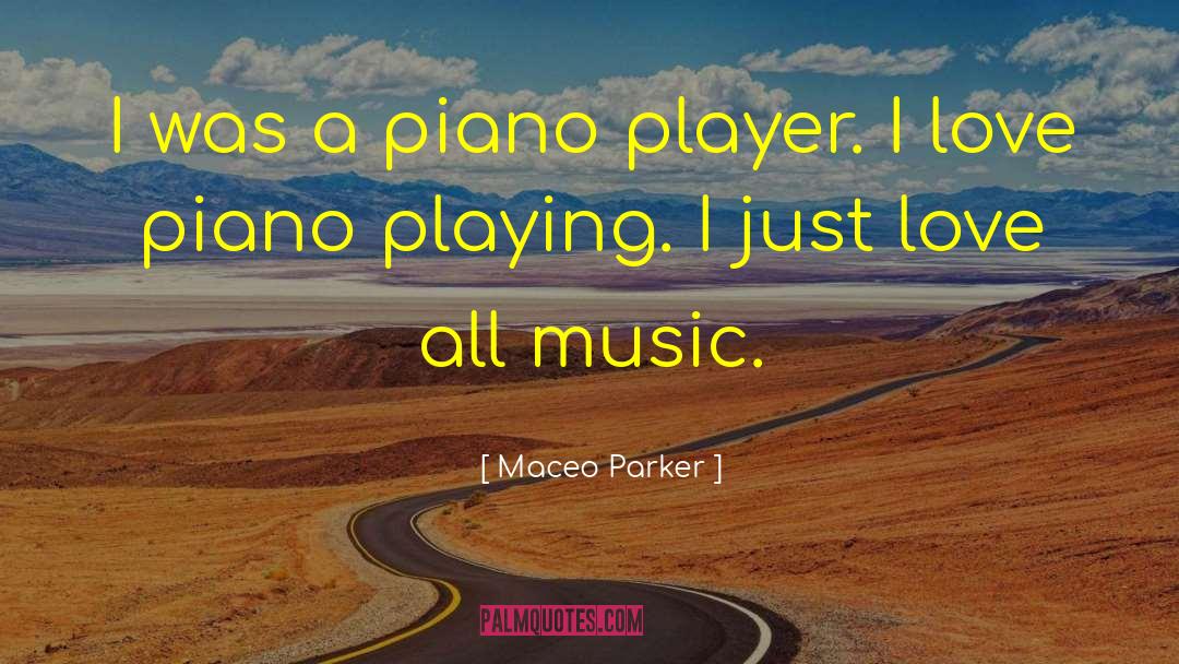 Piano Playing quotes by Maceo Parker