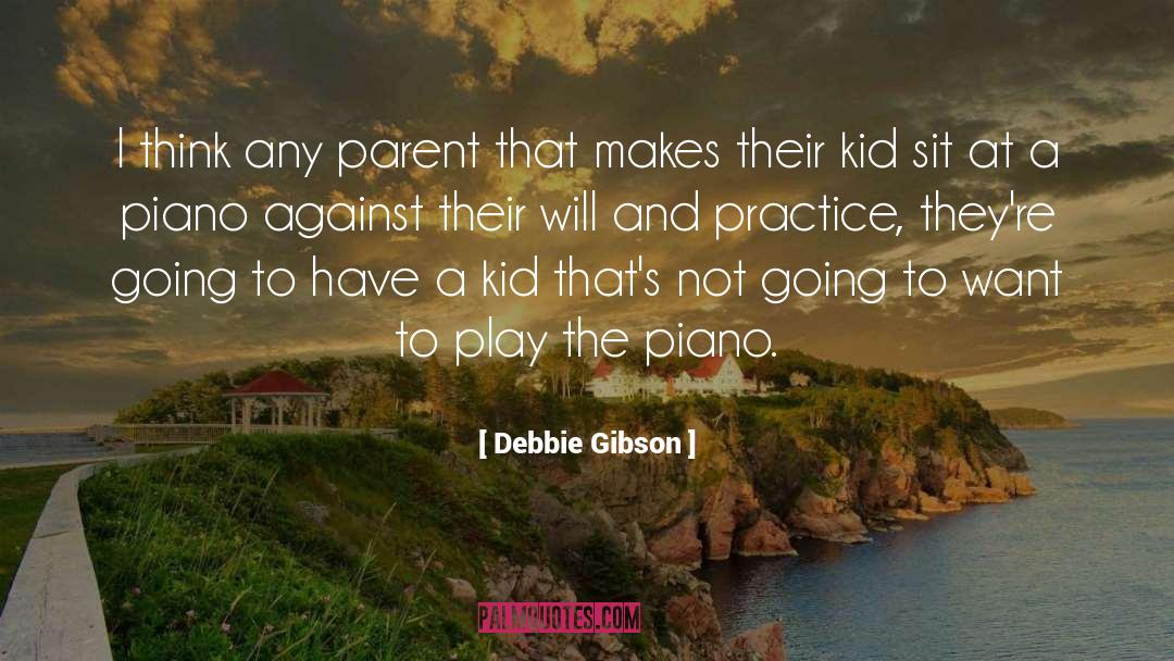 Piano quotes by Debbie Gibson