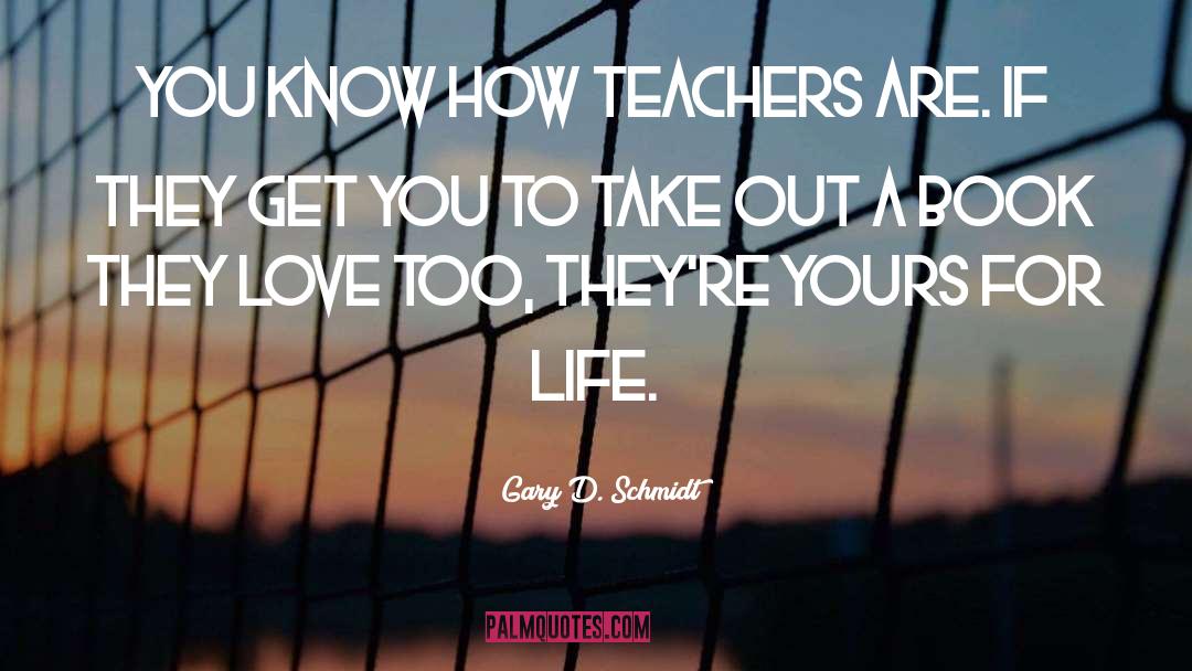 Piano Teachers quotes by Gary D. Schmidt