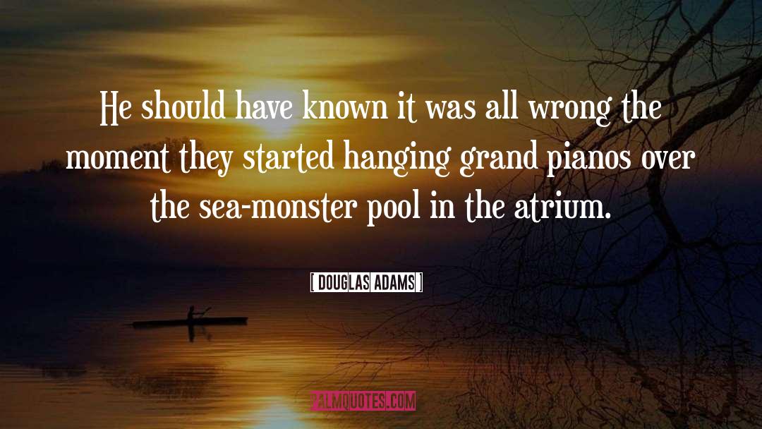 Pianos quotes by Douglas Adams