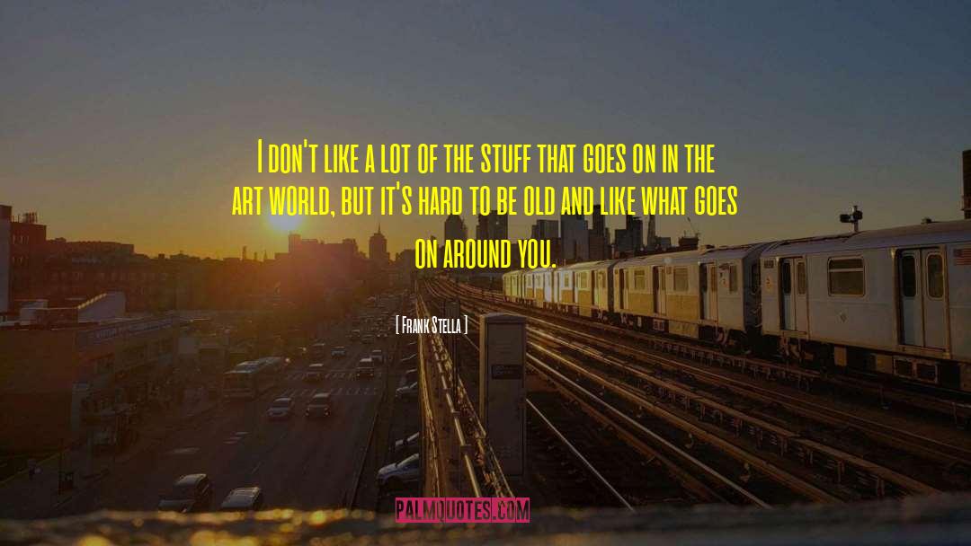 Piascik Artist quotes by Frank Stella