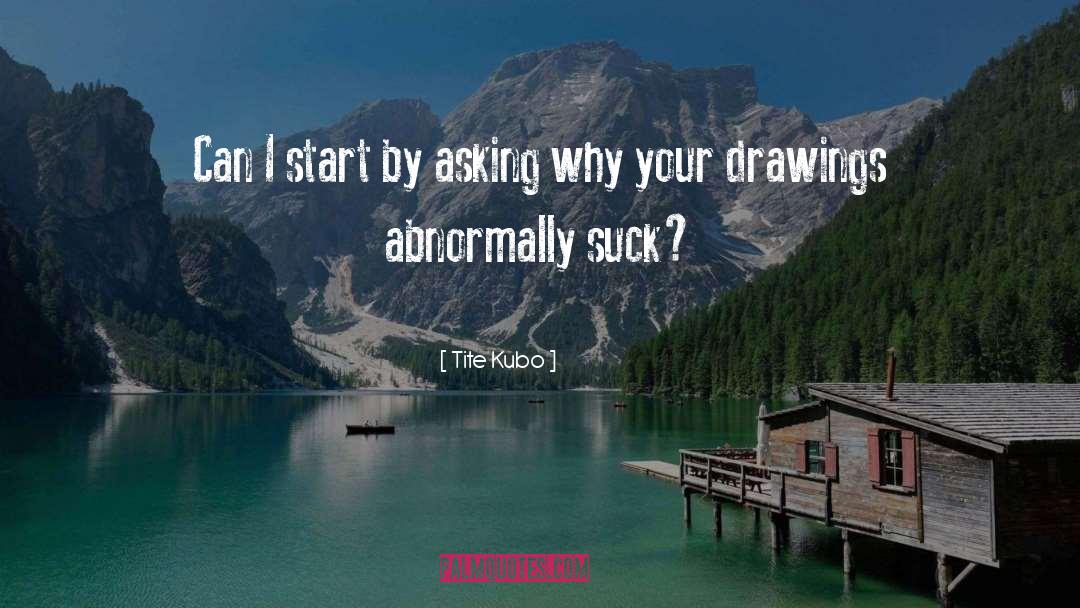 Picasso Drawings quotes by Tite Kubo
