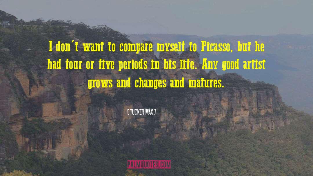 Picasso quotes by Tucker Max