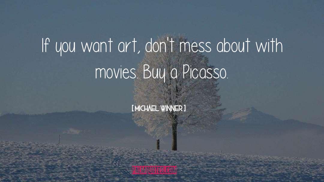 Picasso quotes by Michael Winner