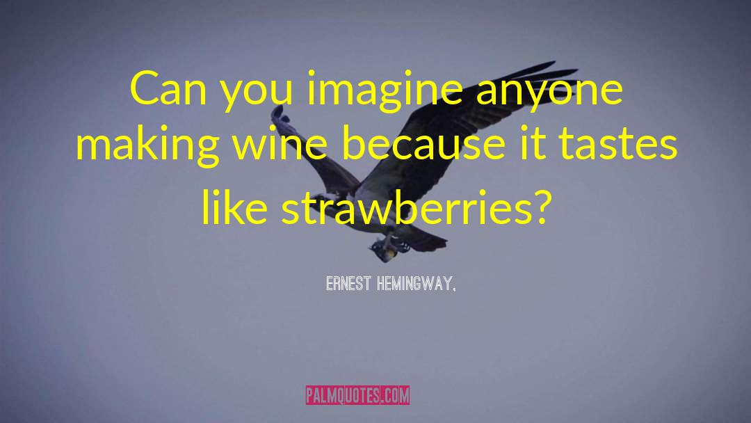 Picchetti Wine quotes by Ernest Hemingway,