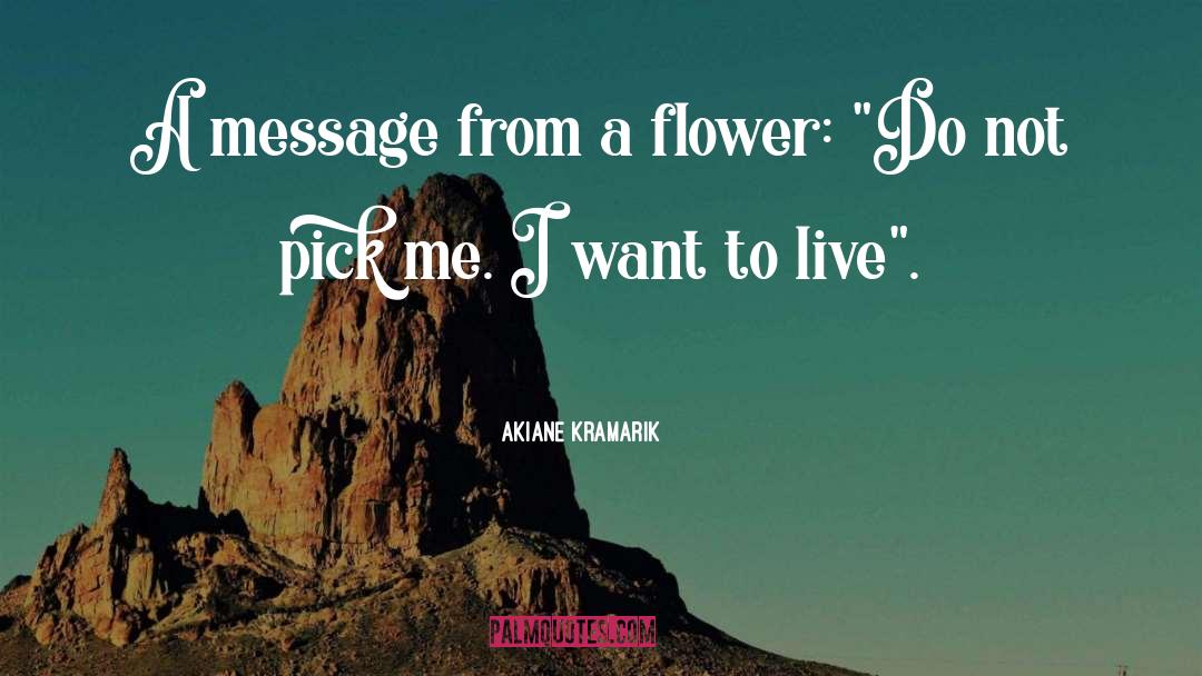 Pick Me quotes by Akiane Kramarik