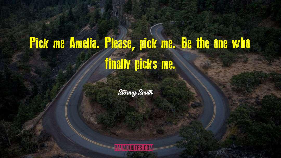 Pick Me quotes by Stormy Smith