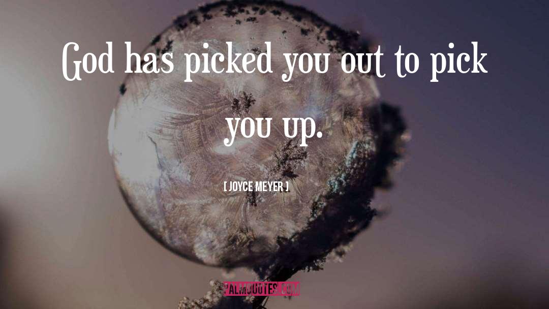 Pick You Up quotes by Joyce Meyer
