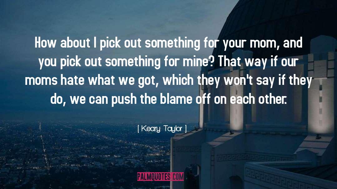 Pick Your Battles quotes by Keary Taylor