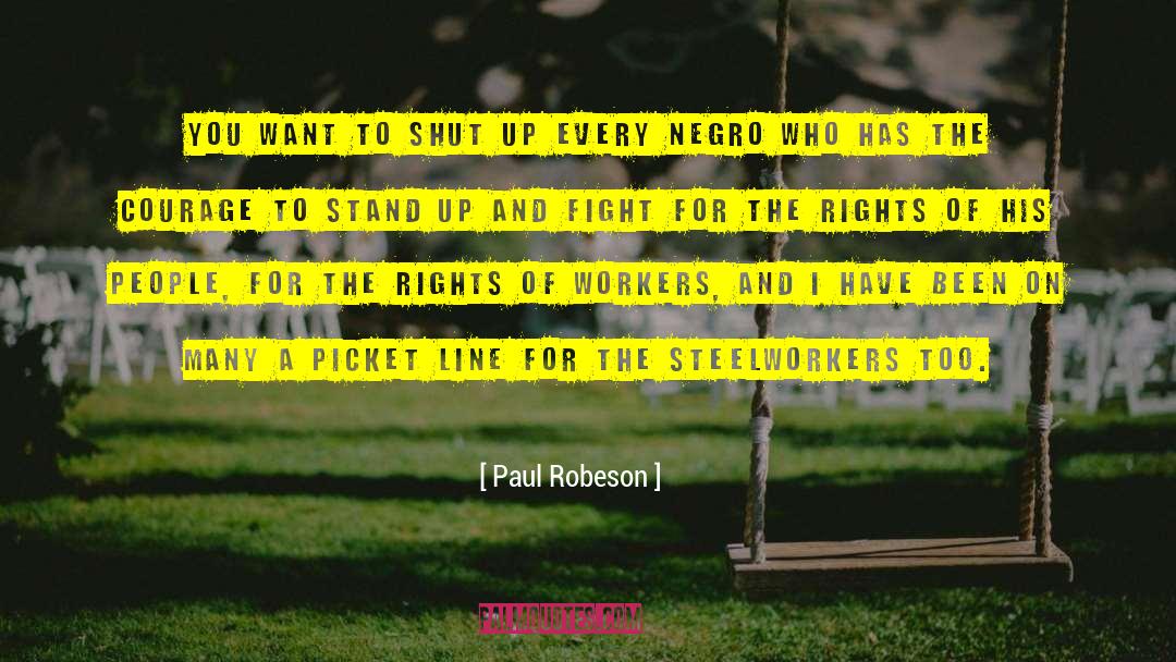 Picket quotes by Paul Robeson