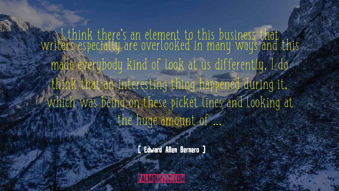 Picket quotes by Edward Allen Bernero