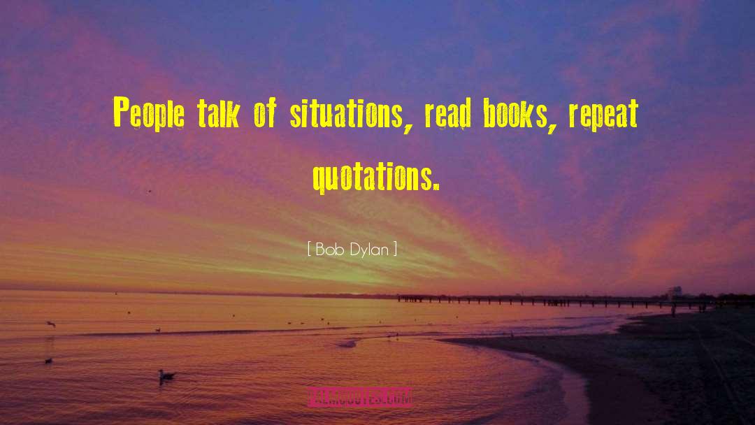 Picking Books quotes by Bob Dylan