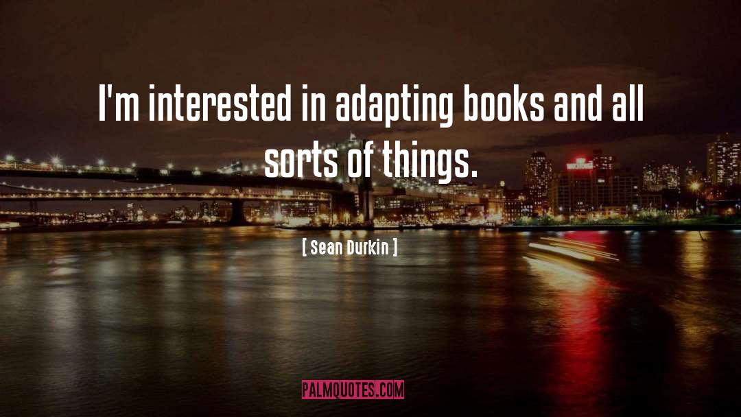 Picking Books quotes by Sean Durkin