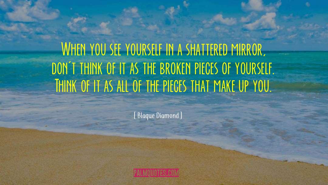 Picking Up The Pieces quotes by Blaque Diamond