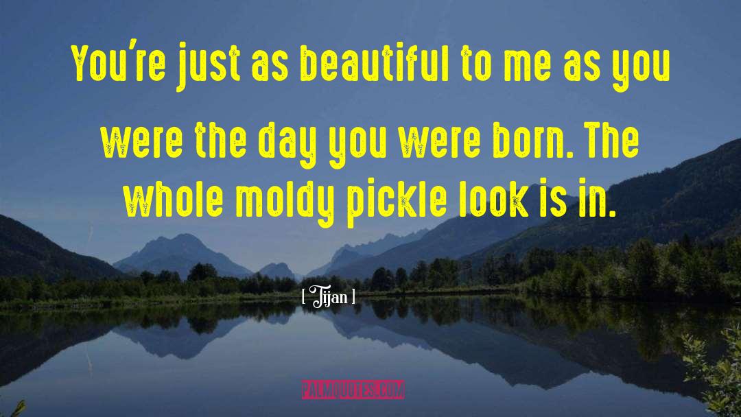 Pickle quotes by Tijan