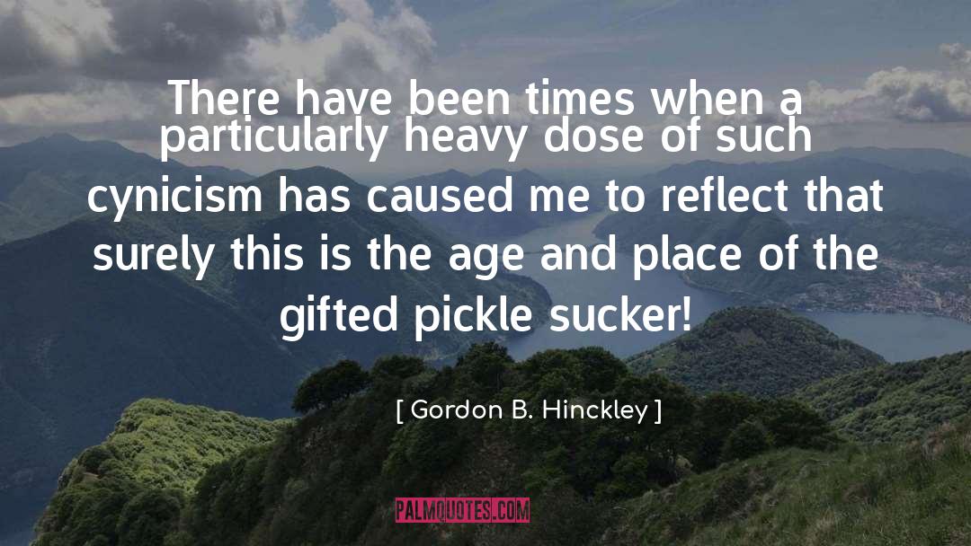 Pickles quotes by Gordon B. Hinckley