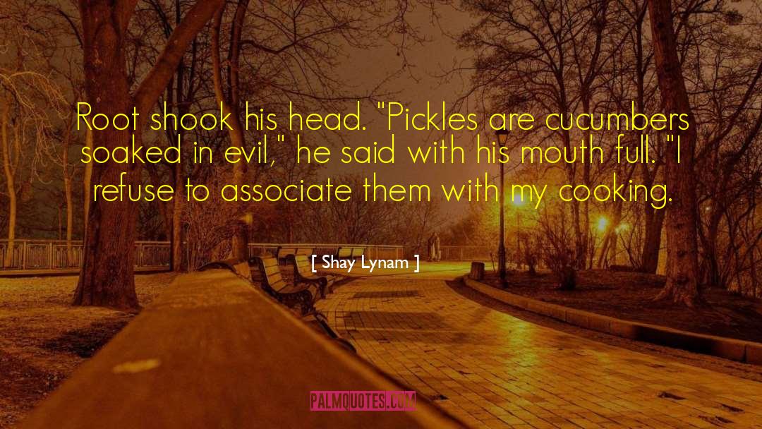 Pickles quotes by Shay Lynam