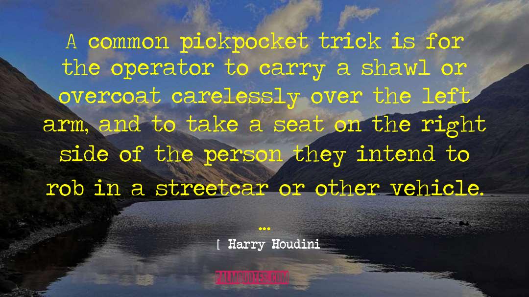 Pickpocket quotes by Harry Houdini