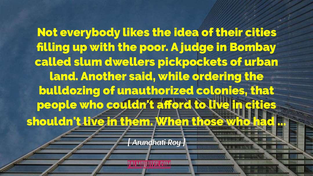 Pickpockets quotes by Arundhati Roy