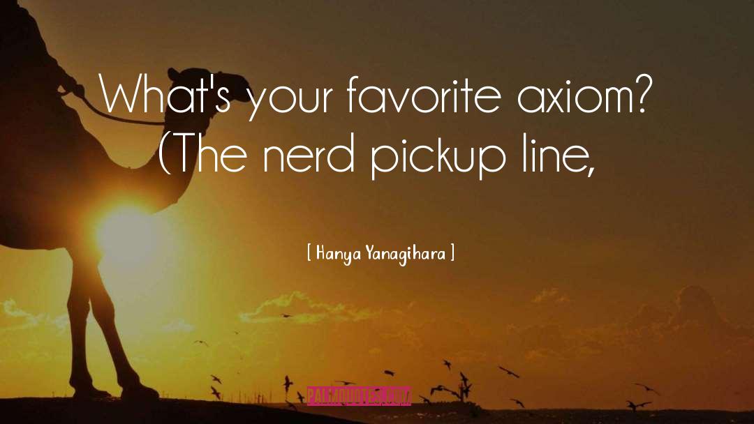 Pickup Line quotes by Hanya Yanagihara